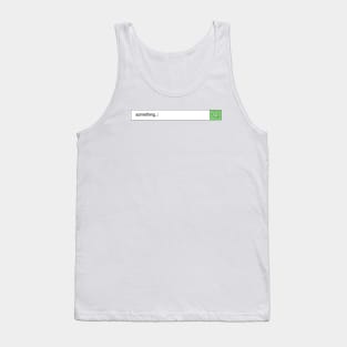 Searching for Something Tank Top